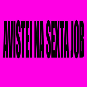 Avistei na Sexta Job (Explicit)