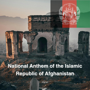 National Anthem of the Islamic Republic of Afghanistan