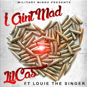 I Ain't Mad (feat. Louie The Singer) [Explicit]