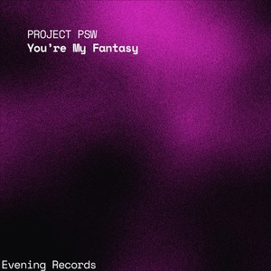 You’re My Fantasy (Extended Version)