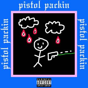 Pistol Packin' (Explicit)