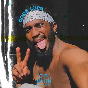 GOOD LUCK (Explicit)