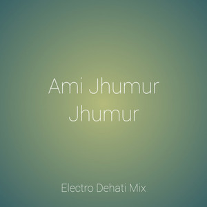 Ami Jhumur Jhumur (DJ SarZen Remix)
