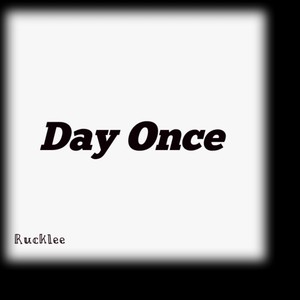 Day Once