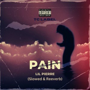 Pain (Slowed & Reeverb) [Explicit]