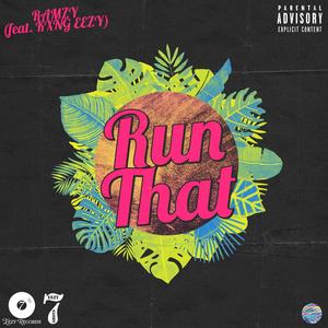 Run That (feat. KXNG EEZY) (Explicit)