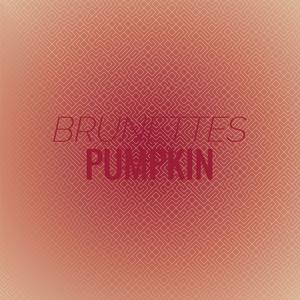 Brunettes Pumpkin