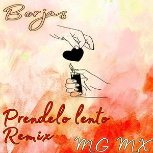 Prendelo lento (MG MX Remix)