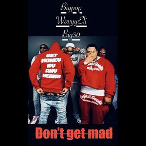 Dont get mad (Explicit)