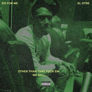 DO FOR ME (Explicit)