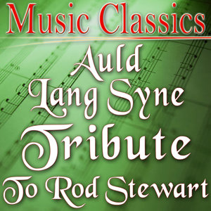 Auld Lang Syne (Tribute to Rod Stewart)