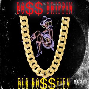 Boss Drippin (Explicit)