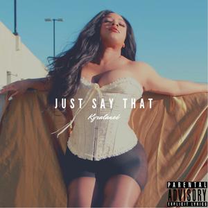 Just Say That (Explicit)