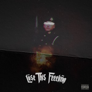 Lose This Feeeling (Explicit)