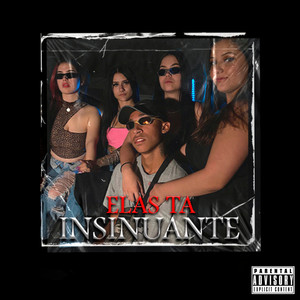 Elas Ta Insinuante (Explicit)