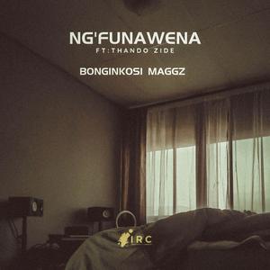 Ng'funa wena (feat. Thando Zide)