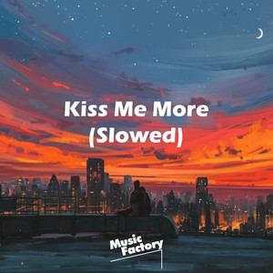 Kiss Me More Slowed (Remix)