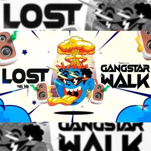 MEGA LOST X GANGSTA WALK (Explicit)