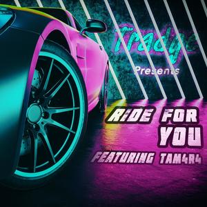 Ride For You (feat. TAM4R4)