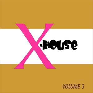 X-House Vol. 3