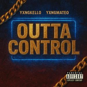 Outta control (feat. Yxngmateo) (Explicit)