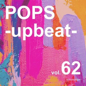 POPS -upbeat-, Vol. 62 -Instrumental BGM- by Audiostock