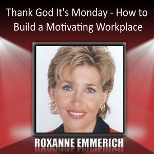 Thank God It's Monday - How to Build a Motivating Workplace