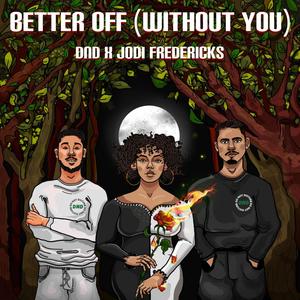 Better Off (Without You) (feat. Jodi Fredericks)