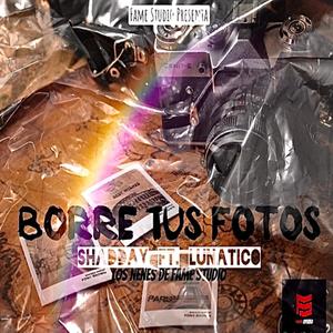 Borre Tus Fotos(feat. Shadday)