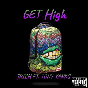 Get High (feat. Tony Yanks) (Explicit)