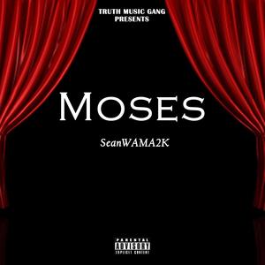 Moses(feat. SeanWAMA2K)