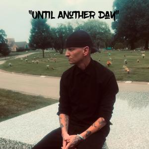 Until Another Day (Overdose Awareness)