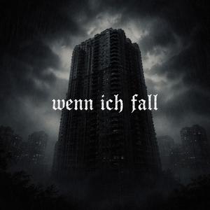 wenn ich fall