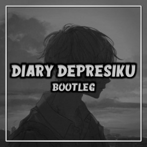 DIARY DEPRESIKU X DROP BOOTLEG