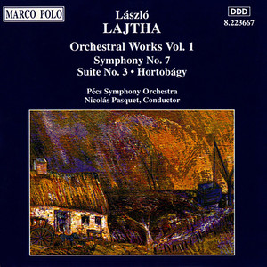 LAJTHA: Symphony No. 7 / Suite No. 3 / Hortobagy