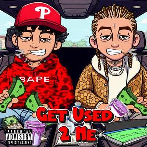 Get Used 2 Me (feat. Marney'spacedout) [Explicit]