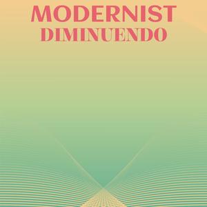 Modernist Diminuendo