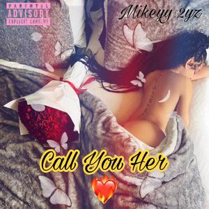 Call You Her (Explicit)