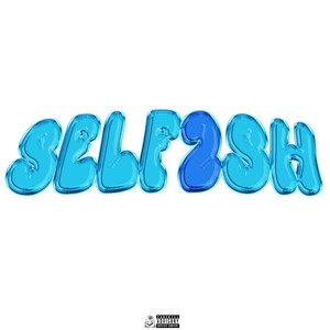 Selfish 2 (Explicit)