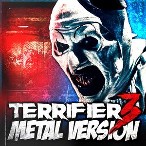 Terrifier 3 (Metal Version)