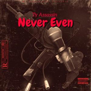 Never Even (Explicit)