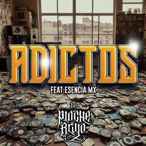 ADICTOS (feat. Esencia Mx) [Explicit]