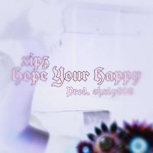 Hope Your Happy (feat. shxdy808) [Explicit]