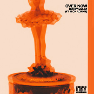 Over Now (Explicit)