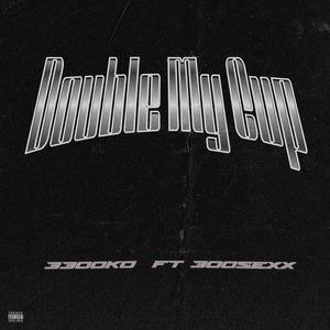 Double My Cup (feat. 300sexx) [Explicit]