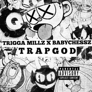 TRAP GOD (feat. Baby Chessz & NuelleBeats) [Explicit]