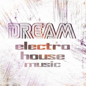 Dream Electro House Music, Vol. 2