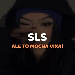 SLS ale to MOCNA VIXA (feat. cruisy)