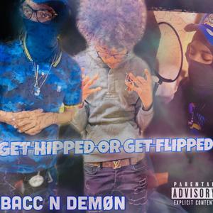 Get Hipped Or Get Flipped (Explicit)