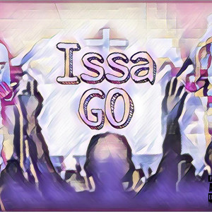 Issa Go (Explicit)